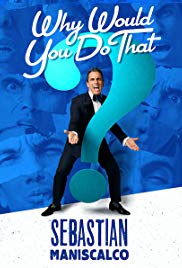 Sebastian Maniscalco: Why Would You Do That? (2016) Free Movie