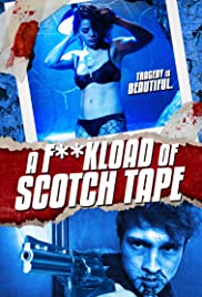 F*ckload of Scotch Tape (2012) Free Movie