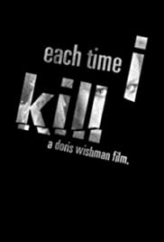 Each Time I Kill (2007) Free Movie