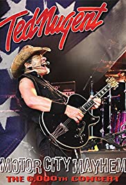 Ted Nugent: Motor City Mayhem  The 6000th Show (2008) Free Movie