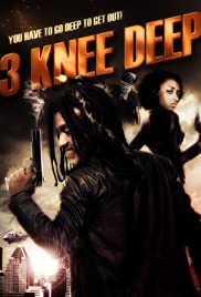 3 Knee Deep (2016) Free Movie