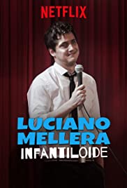 Luciano Mellera: Infantiloide (2018) Free Movie