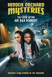 Hidden Orchard Mysteries: The Case of the Air B and B Robbery (2020) Free Movie