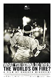 What You Gonna Do When the Worlds on Fire? (2018) Free Movie