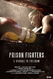 Prison Fighters: Five Rounds to Freedom (2017) Free Movie