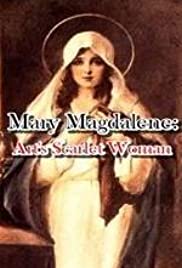 Mary Magdalene: Arts Scarlet Woman (2017) Free Movie