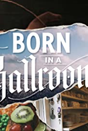 Born in a Ballroom (2019)