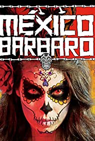 Barbarous Mexico (2014) Free Movie