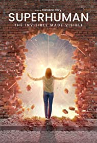 Superhuman: The Invisible Made Visible (2020) Free Movie