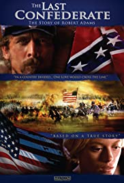 The Last Confederate: The Story of Robert Adams (2005) Free Movie