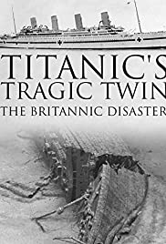 Titanics Tragic Twin: The Britannic Disaster (2016) Free Movie