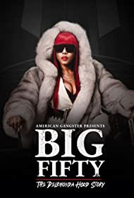 American Gangster Presents: Big 50  The Delrhonda Hood Story (2021) Free Movie