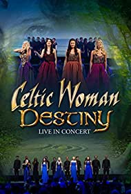 Celtic Woman: Destiny (2016) Free Movie