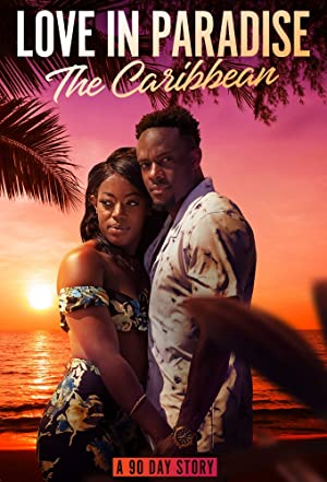 Love in Paradise: The Caribbean, A 90 Day Story (2021 ) Free Tv Series
