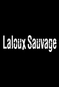 Laloux sauvage (2010)