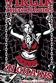 Virgin Cheerleaders in Chains (2018) Free Movie