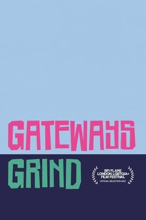 Gateways Grind (2022) Free Movie