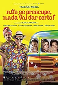 Nao Se Preocupe, Nada Vai Dar Certo (2011) Free Movie