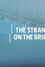 The Stranger on the Bridge (2015)