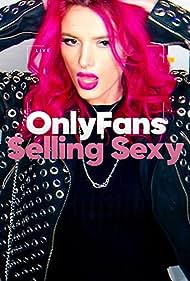 OnlyFans Selling Sexy (2021) Free Movie