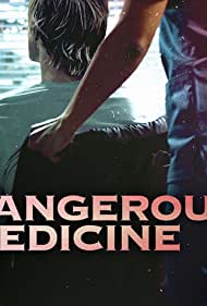 Dangerous Medicine (2021) Free Movie