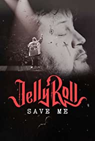 Jelly Roll Save Me (2023) Free Movie