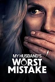My Husbands Worst Mistake (2023) Free Movie