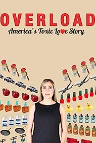 Overload Americas Toxic Love Story (2018) Free Movie