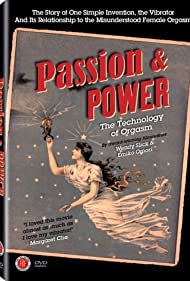 Passion Power The Technology of Orgasm (2007) Free Movie