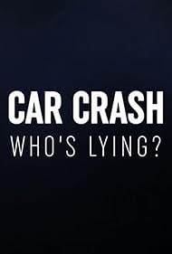 Car Crash Whos Lying (2018) Free Movie