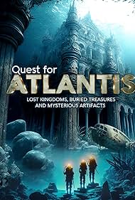 Quest for Atlantis: Lost Kingdoms Buried Treasures and Mysterious Artifacts (2023)