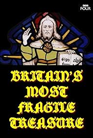 Britains Most Fragile Treasure (2011)