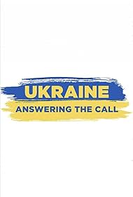 Ukraine Answering the Call (2022) Free Movie