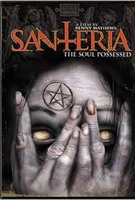 Santeria The Soul Possessed (2012) Free Movie