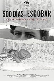 500 Dias de Escobar la vertiginosa caida del capo (2023) Free Movie