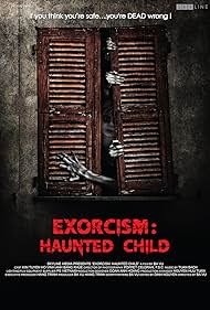 Exorcism Haunted Child (2015) Free Movie