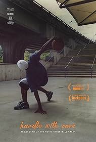 Handle with Care The Legend of the Notic Streetball Crew (2021) Free Movie