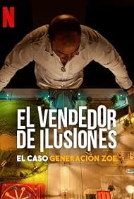 El vendedor de ilusiones: El caso Generacion Zoe (2024) Free Movie