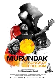 Murundak Songs of Freedom (2011) Free Movie