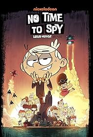 No Time to Spy A Loud House Movie (2024) Free Movie