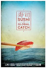 Sushi The Global Catch (2011) Free Movie