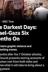 The Darkest Days: Israel Gaza Six Months On (2024)