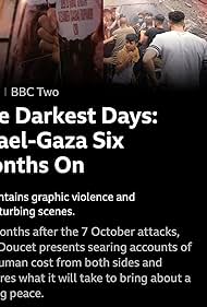 The Darkest Days: Israel Gaza Six Months On (2024) Free Movie