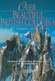 Over Beautiful British Columbia: An Aerial Adventure (2002)