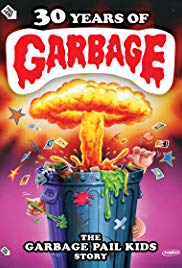 30 Years of Garbage: The Garbage Pail Kids Story (2017)