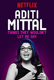 Aditi Mittal: Things They Wouldnt Let Me Say (2017) Free Movie