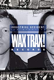 Industrial Accident: The Story of Wax Trax! Records (2018) Free Movie