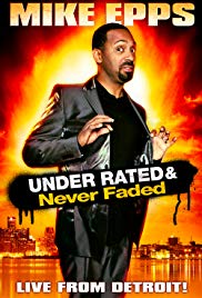 Mike Epps: Under Rated... Never Faded & XRated (2009)